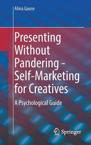 Паперова книга «Presenting Without Pandering - Self-Marketing for Creatives: A Psychological Guide», автор Аліна Гаузе - фото №1