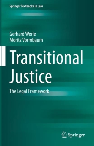 Бумажная книга «Transitional Justice: The Legal Framework», авторов Герхард Верле, Мориц Вормбаум - фото №1