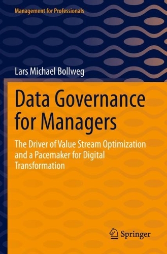 Бумажная книга «Data Governance for Managers: The Driver of Value Stream Optimization and a Pacemaker for Digital Transformation», автор Ларс Михаэль Боллвег - фото №1