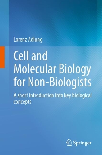 Паперова книга «Cell and Molecular Biology for Non-Biologists: A short introduction into key biological concepts», автор Лоренц Адлунг - фото №1