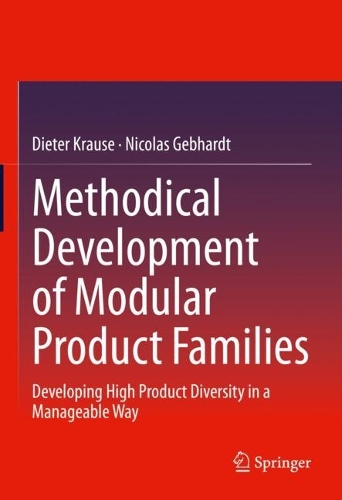 Бумажная книга «Methodical Development of Modular Product Families: Developing High Product Diversity in a Manageable Way», авторов Дитер Краузе, Николя Гебхардт - фото №1