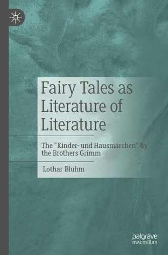 Паперова книга «Fairy Tales as Literature of Literature: The "Kinder- und Hausmärchen" by the Brothers Grimm», автор Лотар Блум - фото №1
