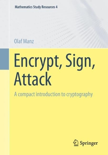 Бумажная книга «Encrypt, Sign, Attack: A compact introduction to cryptography», автор Олаф Манц - фото №1