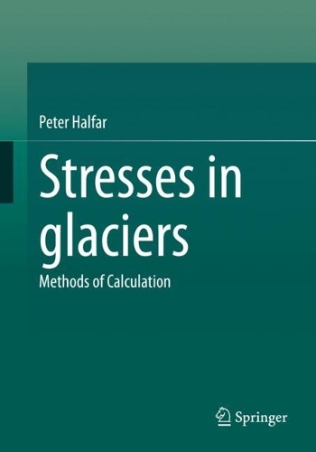 Бумажная книга «Stresses in glaciers: Methods of Calculation», автор Питер Халфар - фото №1