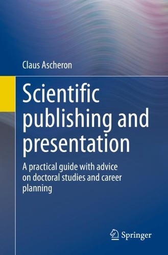Бумажная книга «Scientific publishing and presentation: A practical guide with advice on doctoral studies and career planning», автор Клаус Ашерон - фото №1