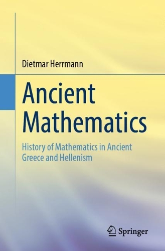 Бумажная книга «Ancient Mathematics: History of Mathematics in Ancient Greece and Hellenism», автор Дитмар Херрманн - фото №1