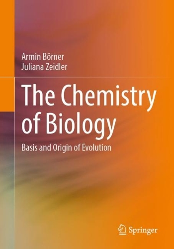 Бумажная книга «The Chemistry of Biology: Basis and Origin of Evolution», авторов Армин Бёрнер, Юлиана Цайдлер - фото №1