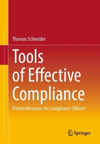 Бумажная книга «Tools of Effective Compliance: Proven Measures for Compliance Officers», автор Томас Шнайдер - фото №1