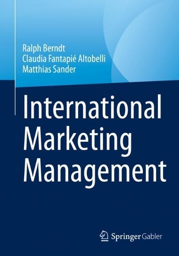 Паперова книга «International Marketing Management», авторів Клаудія Фантап'є Альтобеллі, Матіас Сандер, Ральф Берндт - фото №1