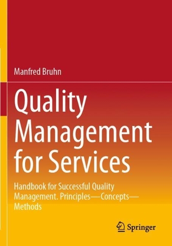 Бумажная книга «Quality Management for Services: Handbook for Successful Quality Management.  Principles – Concepts – Methods», автор Манфред Брун - фото №1