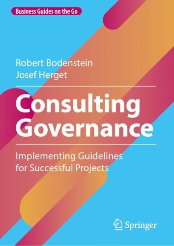 Паперова книга «Consulting Governance: Implementing Guidelines for Successful Projects», автор Йозеф Хергет - фото №1