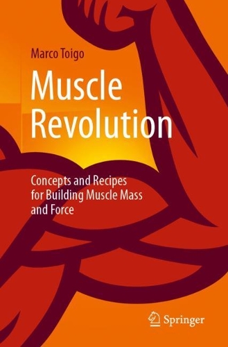 Бумажная книга «Muscle Revolution: Concepts and Recipes for Building Muscle Mass and Force», автор Марко Тойго - фото №1