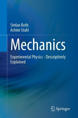 [object Object] «Mechanics: Experimental Physics - Descriptively Explained», авторів Ахім Шталь, Штефан Рот - фото №1