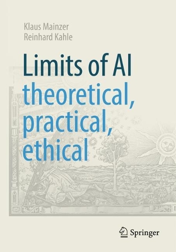 [object Object] «Limits of AI - theoretical, practical, ethical», авторов Клаус Майнцер, Райнхард Кале - фото №1