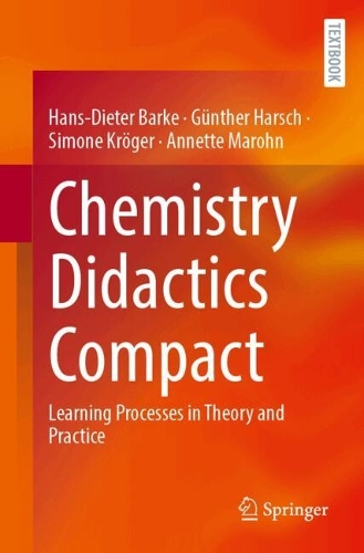 Паперова книга «Chemistry Didactics Compact: Learning Processes in Theory and Practice», авторів Ґюнтер Харш, Ганс-Дітер Барке - фото №1