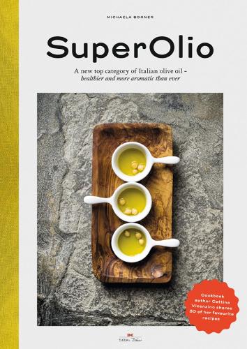 Паперова книга «Super Olio: A New Top Category of Italian Olive Oil - Healthier and More Aromatic Than Ever», автор Мікаела Богнер - фото №1