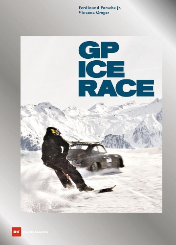 Паперова книга «GP Ice Race», авторів Фердинанд Порше-молодший, Вінценц Грегер - фото №1