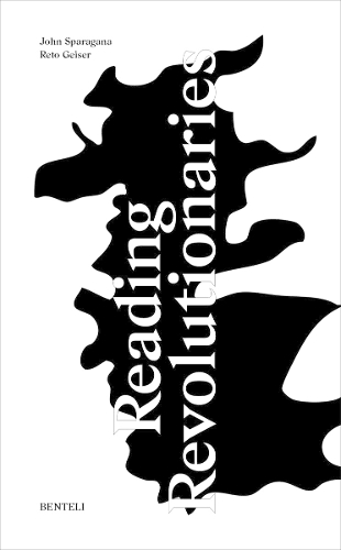 Бумажная книга «Reading Revolutionaries», авторов Джон Спарагана, Рето Гайзер - фото №1