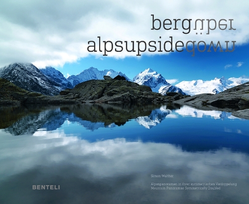 Бумажная книга «Alps Upsidedown:  Mountain Panoramas Symmetrically Doubled», авторов Маркус Мадер, Саймон Вальтер - фото №1