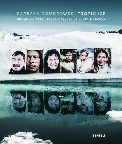 Бумажная книга «Tropic Ice: Dialog Between Places Affected by Climate Change», автор Барбара Домбровски - фото №1