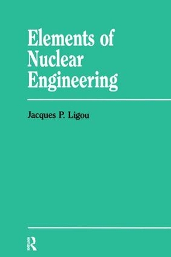 Бумажная книга «Elements Nuclear Engineering», авторов Жак П. Лигу, Сара Миттер - фото №1