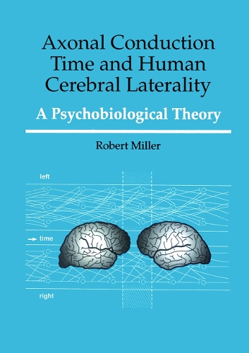 Бумажная книга «Axonal Conduction Time and Human Cerebral Laterality: A Psycological Theory», автор Роберт Миллер - фото №1