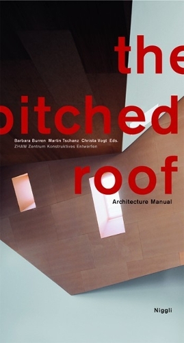 Бумажная книга «The Pitched Roof: Architecture Manual», авторов Барбара Буррен, Мартин Тшанц - фото №1