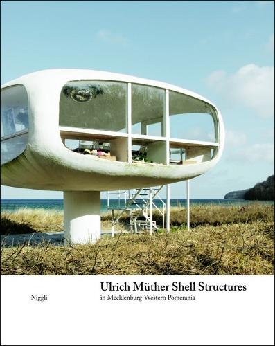 [object Object] «Ulrich Müther Shell Structures: in Mecklenburg-Western Pomerania», авторів Майкл Вагнер, Рахель Ляммлер - фото №1