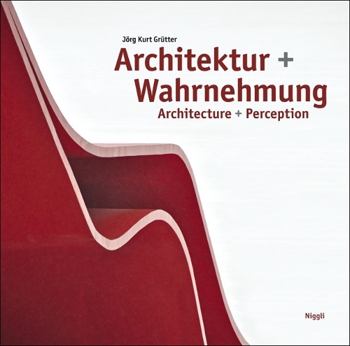 Бумажная книга «Architecture + Perception», автор Йорг Курт Грюттер - фото №1