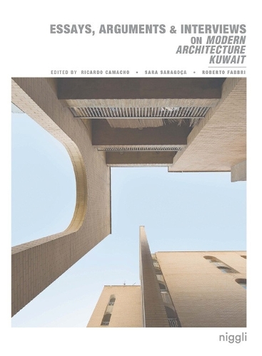 Бумажная книга «Essays, Arguments & Interviews on Modern Architecture Kuwait», авторов Рикардо Камачо, Роберто Фаббри, Сара Сарагоса Суарес - фото №1