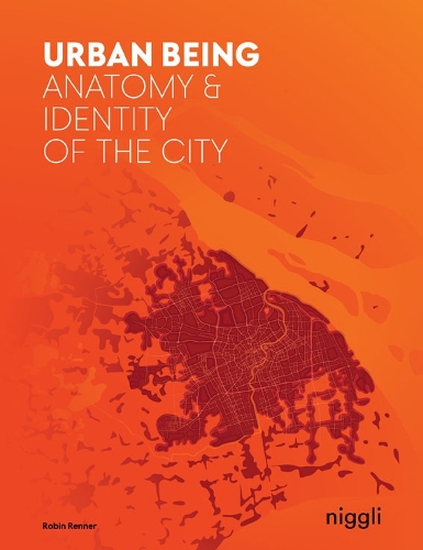 Бумажная книга «Urban Being: Anatomy & Identity of the City», автор Робин Реннер - фото №1