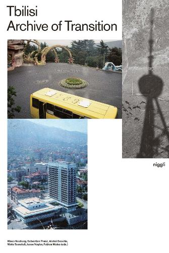 Бумажная книга «Tbilisi: Archive of Transition», авторов Алексей Соселия, Фабиан Вайс, Клаус Нойбург, Себастьян Пранц, Вато Церетели - фото №1