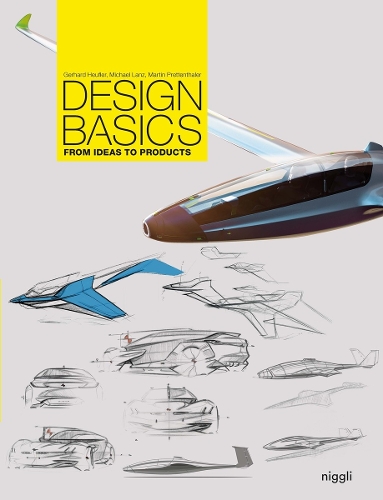 Бумажная книга «Design Basics: From Ideas to Products», авторов Герхард Хойфлер, Мартин Преттенталер, Майкл Ланц - фото №1