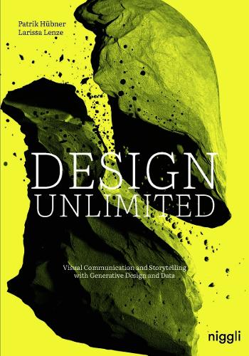 Бумажная книга «Design Unlimited: Visual Communication and Storytelling with Generative Design and Data», авторов Лариса Ленце, Патрик Хюбнер - фото №1