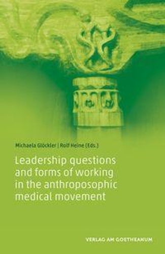[object Object] «Leadership questions and forms of working in the anthroposophic medical movement», автор Михаэла Глеклер - фото №1