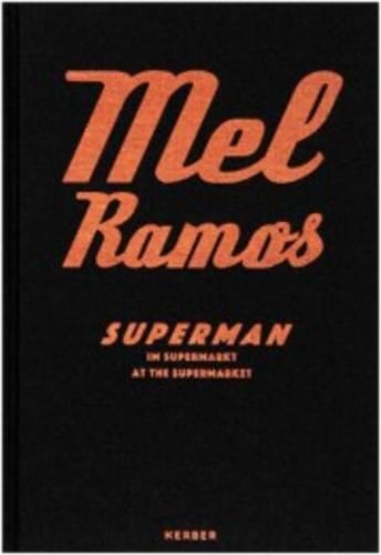 Бумажная книга «Mel Ramos: Superman at the Supermarket», автор Константин Якоби - фото №1