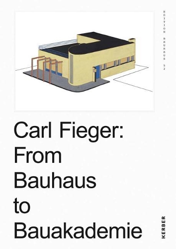  «CARL FIEGER:FROM THE BAUHAUS TO...    HB» - фото №1