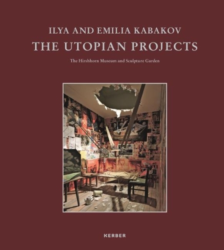  «ILYA AND EMILIA KABAKOV:UTOPIAN PR.   HB» - фото №1