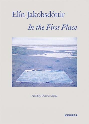 Паперова книга «Elín Jakobsdóttir: In the First Place», автор Крістін Ніппе - фото №1