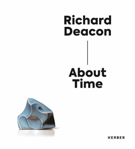 Бумажная книга «Richard Deacon: About Time», автор Рита Э. Тяубер - фото №1