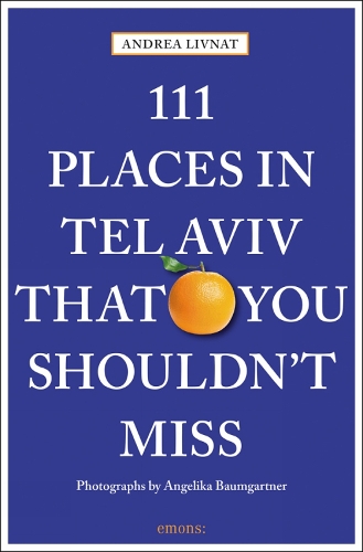 Бумажная книга «111 Places in Tel Aviv That You Shouldn't Miss», автор Андреа Ливнат - фото №1