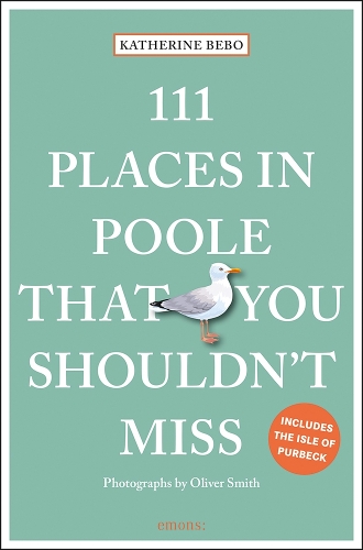 Бумажная книга «111 Places in Poole That You Shouldn't Miss», автор Кэтрин Бебо - фото №1