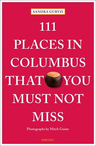 Бумажная книга «111 Places in Columbus That You Must Not Miss», автор Сандра Гурвис - фото №1