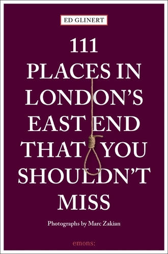 Бумажная книга «111 Places in London's East End That You Shouldn't Miss», автор Эд Глинерт - фото №1