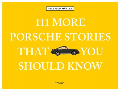 Бумажная книга «111 More Porsche Stories That You Should Know», автор Мюллер - фото №1