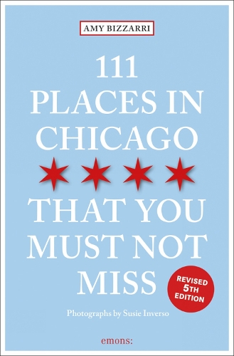 Бумажная книга «111 Places in Chicago That You Must Not Miss», автор Эми Биззарри - фото №1