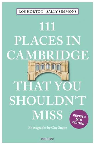 Бумажная книга «111 Places in Cambridge That You Shouldn't Miss», авторов Розалинд Хортон, Салли Симмонс - фото №1