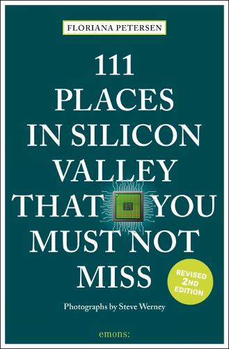 Бумажная книга «111 Places in Silicon Valley That You Must Not Miss», автор Флориана Петерсен - фото №1