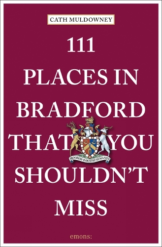 Бумажная книга «111 Places in Bradford That You Shouldn't Miss», автор Кэт Малдауни - фото №1