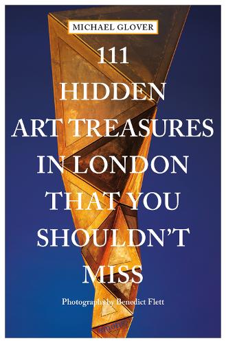 Бумажная книга «111 Hidden Art Treasures in London That You Shouldn't Miss», автор Майкл Гловер - фото №1